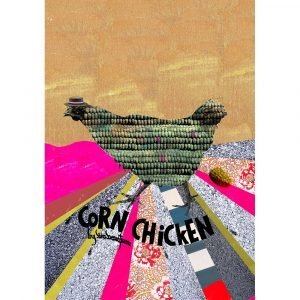 Lisa Bengtsson Corn Chicken Juliste