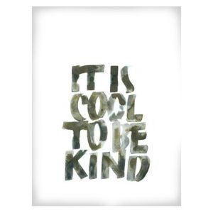 Ylva Skarp It's Cool To Be Kind Juliste 30x40 Cm